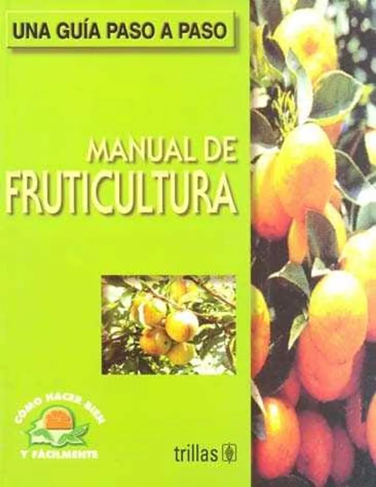 MANUAL DE FRUTICULTURA UNA GUIA PASO A PASO