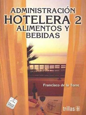 ADMINISTRACION HOTELERA 2 ALIMENTOS Y BEBIDAS