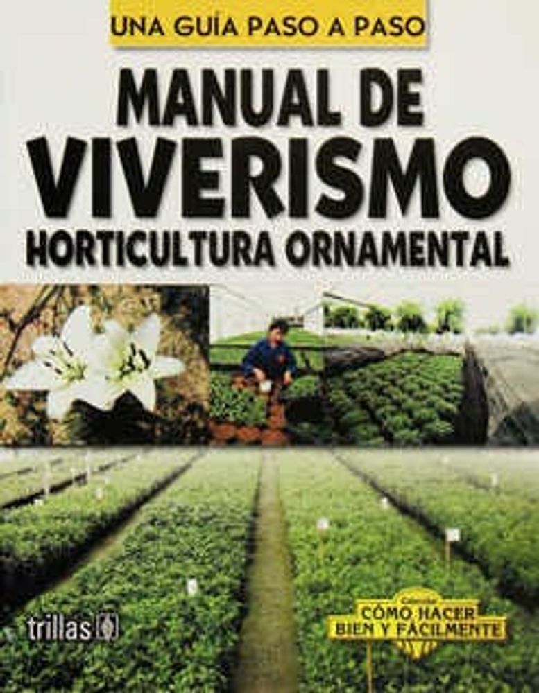 Manual de viverismo horticultura ornamental una guía paso a paso