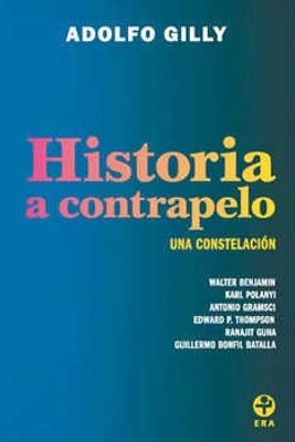 Historia a contrapelo. Una constelación