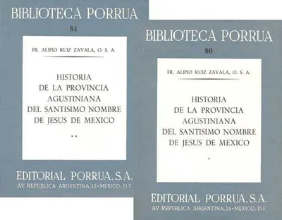 Historia de la Provincia Agustiniana Santo Nombre 1-2 · Biblioteca Porrúa Historia No. 80 y 81