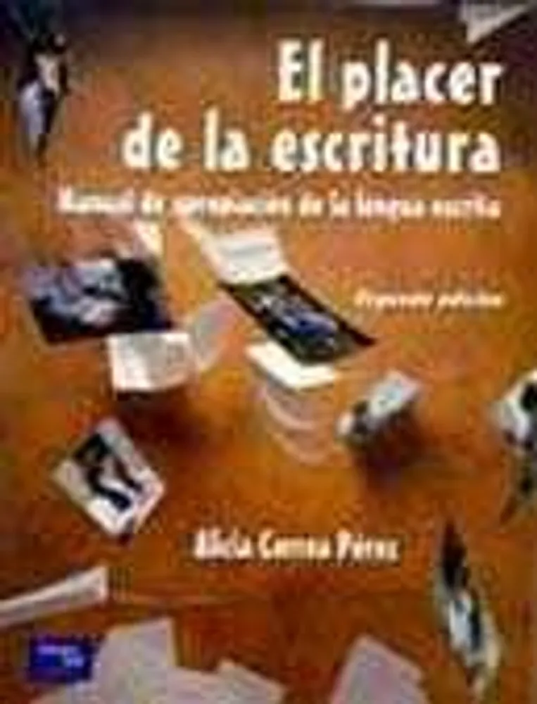 El placer de la escritura : Manual de apropiación de la lengua escrita