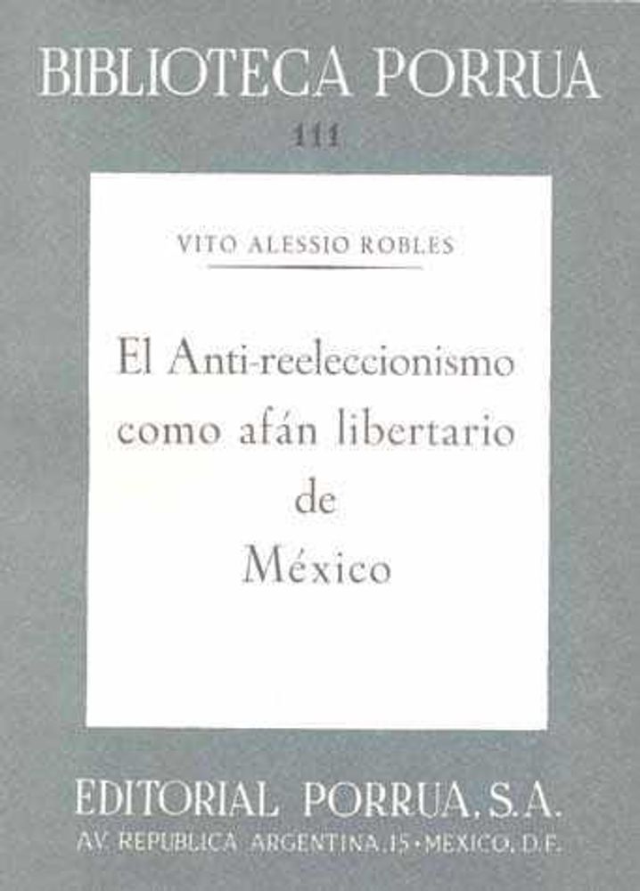 El anti reeleccionismo como afán libertario de México