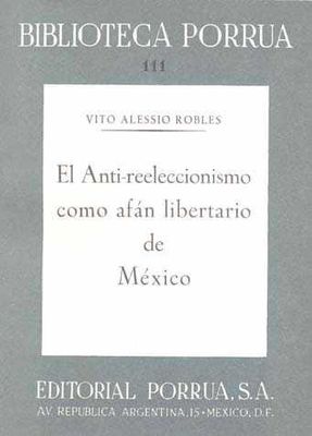 El anti reeleccionismo como afán libertario de México