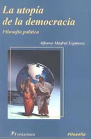 LA UTOPIA DE LA DEMOCRACIA FILOSOFIA POLITICA