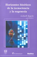 HORIZONTES BIOETICOS DE LA TECNOCIENCIA Y LA EUGENESIA