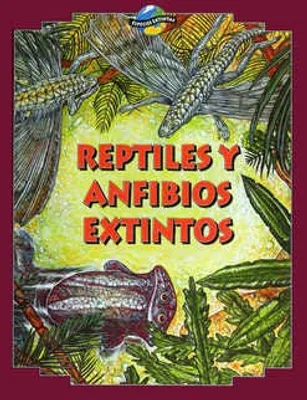 Reptiles y anfibios extintos