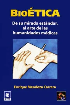 Bioética: De su mirada estándar, al arte de las humanidades médicas