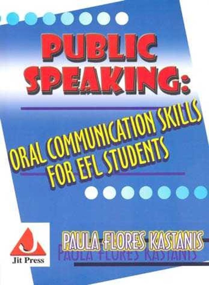 PUBLIC SPEAKING ORAL COMMUNICATION SKILLS FOR EFL STUDENTS