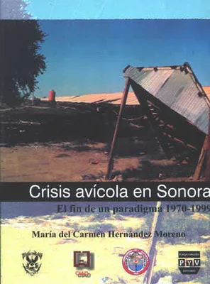 CRISIS AVICOLA EN SONORA EL FIN DE UN PARADIGMA 1970-1999