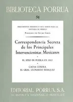 Correspondencia secreta de los principales intervencionistas mexicanos · Biblioteca Porrúa Historia No. 51