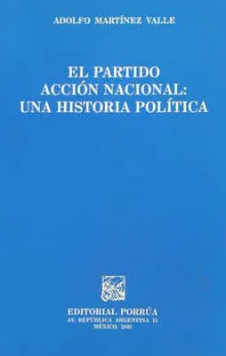 El Partido Acción Nacional: una historia política
