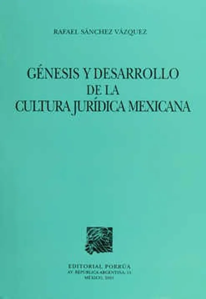 Génesis y desarrollo de la cultura jurídica mexicana
