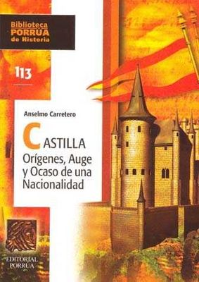 Castilla: Orígenes, auge y ocaso de una nacionalidad
