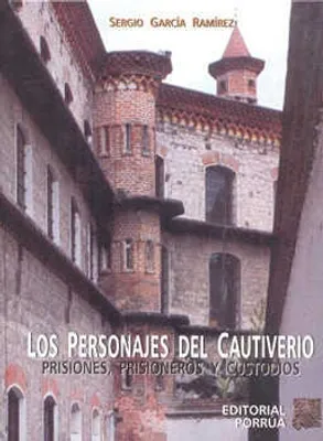 Personajes del cautiverio: prisiones, prisioneros y custodios