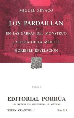 Los Pardaillan Tomo I: En las garras del monstruo · El espía de la Médicis · Horrible revelación