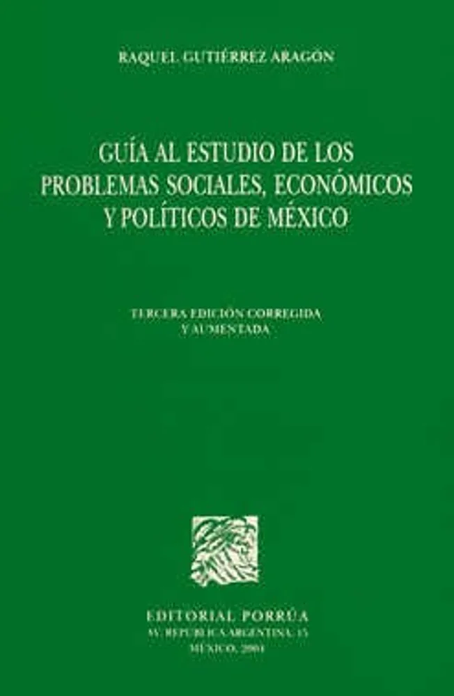 Guía al estudio de los problemas sociales, económicos y políticos de México
