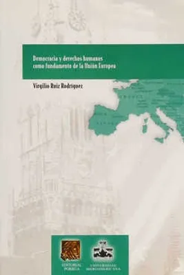 Democracia y derechos humanos como fundamento de la Unión Europea