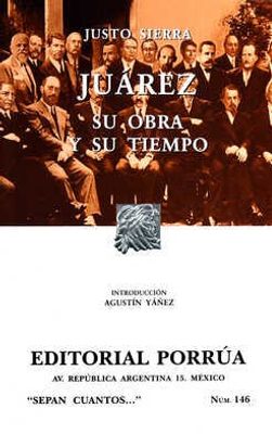 Juárez: su obra y su tiempo