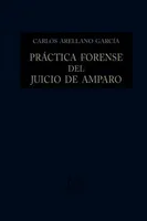 Práctica forense del juicio de amparo