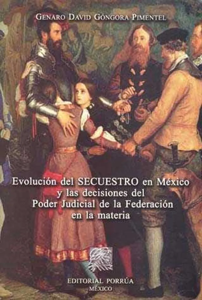 Evolución del secuestro en México y las decisiones del Poder Judicial de la Federación en la materia