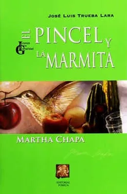 El pincel y la marmita: Martha Chapa