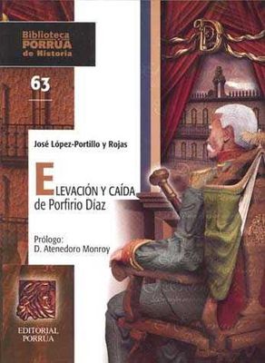 Elevación y caída de Porfirio Díaz