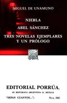 Niebla · Abel Sánchez · Tres novelas ejemplares y un prólogo