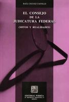 El consejo de la judicatura federal (mitos y realidades)