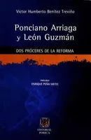 Ponciano Arriaga y León Guzmán dos próceres de la reforma