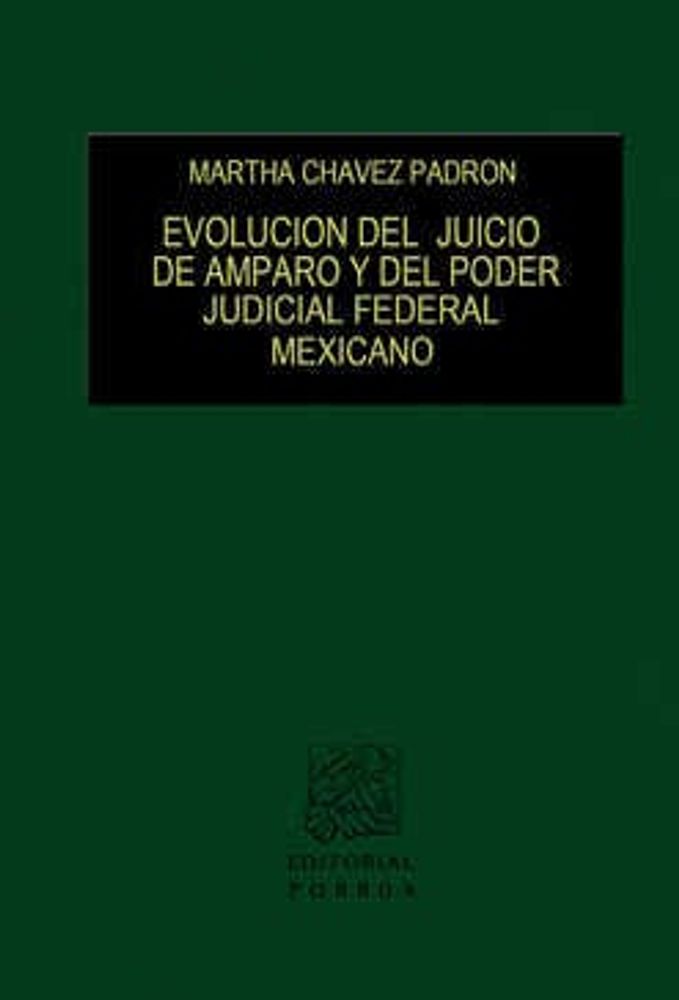 Evolución del juicio de amparo y del Poder Judicial Federal Mexicano