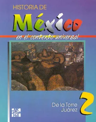 HISTORIA DE MEXICO 2 EN EL CONTEXTO UNIVERSAL