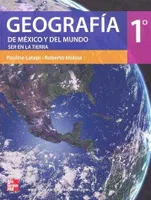 Geografía 1 De México y del mundo: Ser en la Tierra
