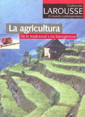 La agricultura de lo tradicional a los transgénicos