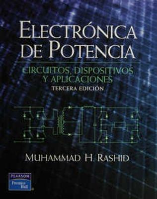 Electrónica de Potencia : circuitos, dispositivos y aplicaciones