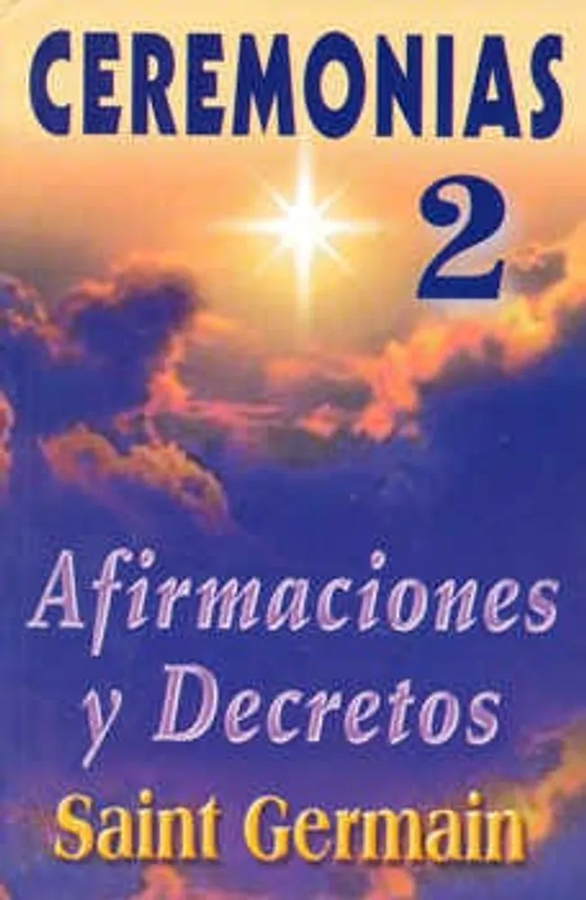 CEREMONIAS 2 AFIRMACIONES Y DECRETOS