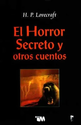 El horror secreto y otros cuentos