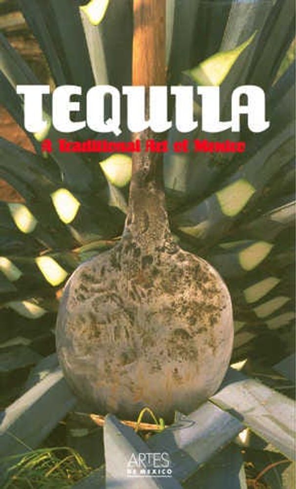 TEQUILA A TRADITIONAL ART OF MEXICO
