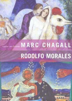 MARC CHAGALL RODOLFO MORALES FRANQUEZA Y EXOTISMO