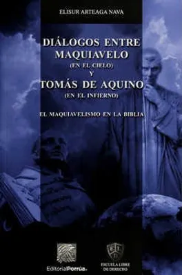 Diálogos entre Maquiavelo (en el cielo) y Tomás de Aquino (en el infierno)