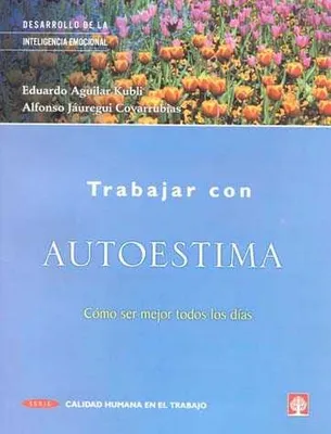 Trabajar con autoestima: Cómo ser mejor todos los días