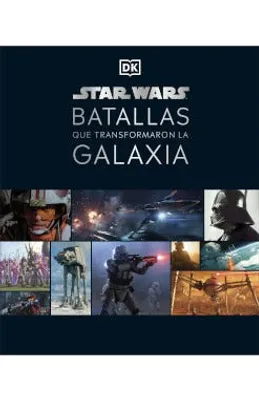 Star Wars Batallas que transformaron la galaxia