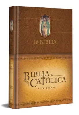 La Biblia Católica: Edición letra grande Tapa dura, marrón con Virgen de Guadalupe en cubierta