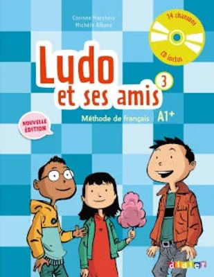 Ludo et ses amis 3 Methode de Francais A1