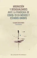 Migración y desigualdades ante la pandemia de COVID-19 en México y Estados Unidos