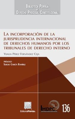 La incorporación de la jurisprudencia internacional de derechos humanos por los Tribunales de Derecho Interno