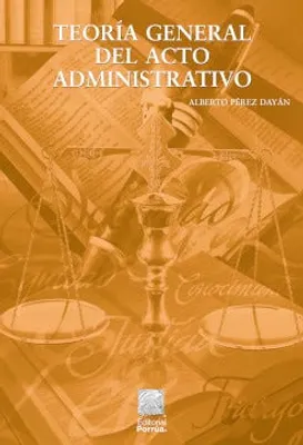 Teoría general del acto administrativo