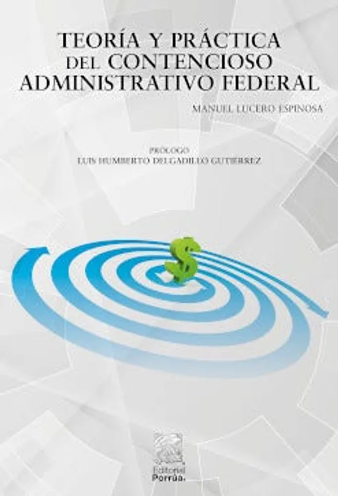 Teoría y práctica del contencioso administrativo federal