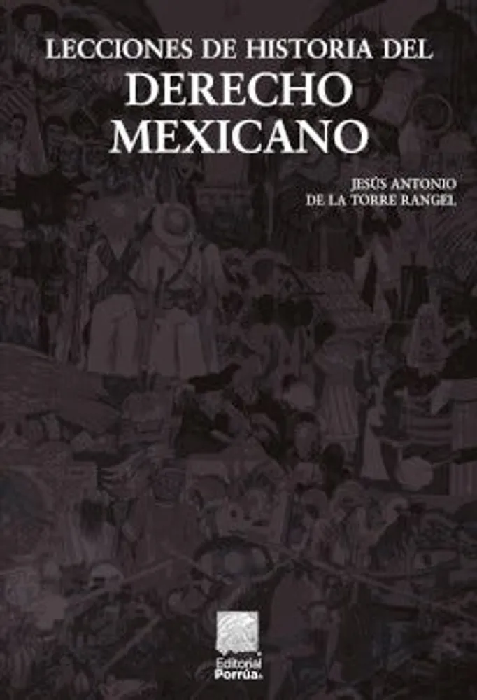 Lecciones de historia del derecho mexicano