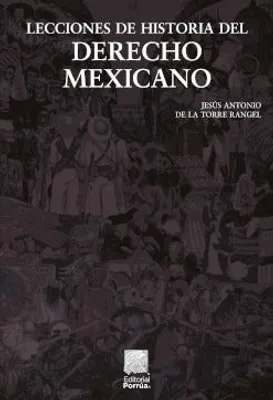 Lecciones de historia del derecho mexicano